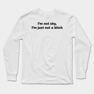 Not Shy Long Sleeve T-Shirt